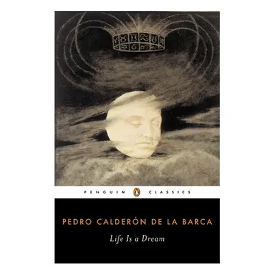 "Life Is a Dream" - "" ("Calderon De La Barca Pedro")