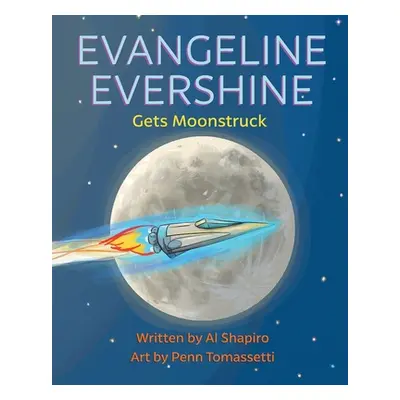 "Evangeline Evershine Gets Moonstruck" - "" ("Shapiro Al")