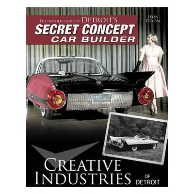 "Creative Industries of Detroit: The Untold Story of Detroit's Secret Concept Car Builder" - "" 