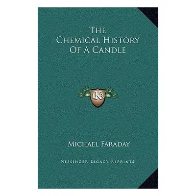 "The Chemical History of a Candle" - "" ("Faraday Michael")