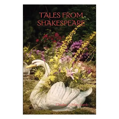 "Tales from Shakespeare" - "" ("Lamb Charles")