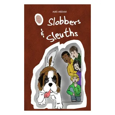 "Slobbers and Sleuths" - "" ("Meehan Mari")