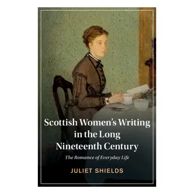 "Scottish Women's Writing in the Long Nineteenth Century: The Romance of Everyday Life" - "" ("S