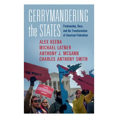 "Gerrymandering the States: Partisanship, Race, and the Transformation of American Federalism" -