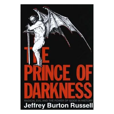 "Prince of Darkness: Radical Evil and the Power of Good in History (Revised)" - "" ("Russell Jef