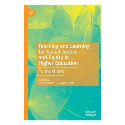 "Teaching and Learning for Social Justice and Equity in Higher Education: Foundations" - "" ("Pa