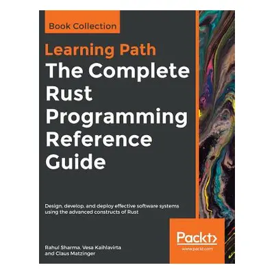 "The Complete Rust Programming Reference Guide" - "" ("Sharma Rahul")