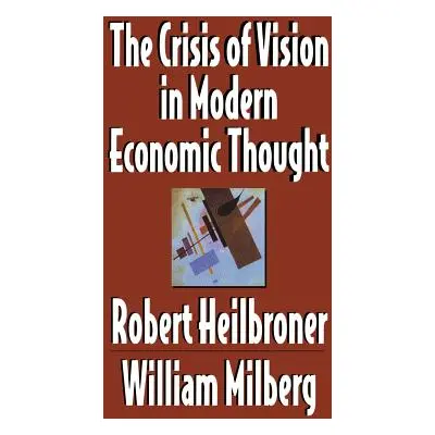 "The Crisis of Vision in Modern Economic Thought" - "" ("Heilbroner Robert L.")