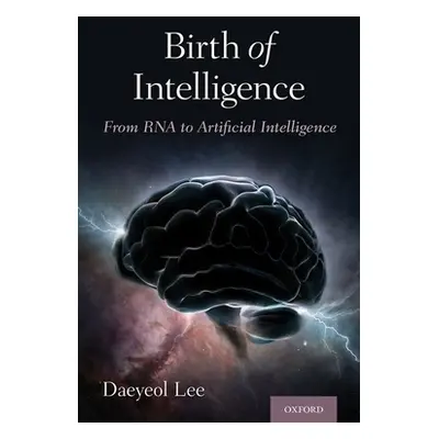 "Birth of Intelligence: From RNA to Artificial Intelligence" - "" ("Lee Daeyeol")