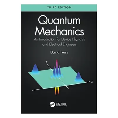 "Quantum Mechanics: An Introduction for Device Physicists and Electrical Engineers" - "" ("Ferry