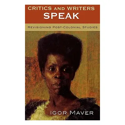 "Critics and Writers Speak: Revisioning Post-Colonial Studies" - "" ("Maver Igor")