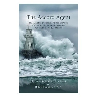 "The Accord Agent: Managing Intense, Problematic Social interactions within Business Environment