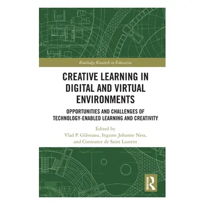 "Creative Learning in Digital and Virtual Environments: Opportunities and Challenges of Technolo