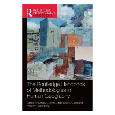 "The Routledge Handbook of Methodologies in Human Geography" - "" ("Lovell Sarah A.")