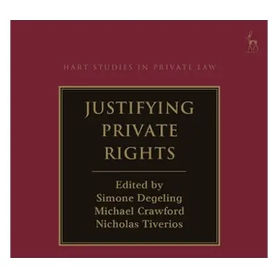 "Justifying Private Rights" - "" ("Degeling Simone")