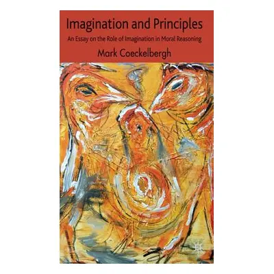 "Imagination and Principles: An Essay on the Role of Imagination in Moral Reasoning" - "" ("Coec