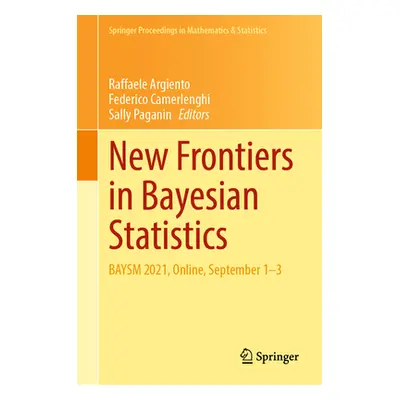 "New Frontiers in Bayesian Statistics: Baysm 2021, Online, September 1-3" - "" ("Argiento Raffae