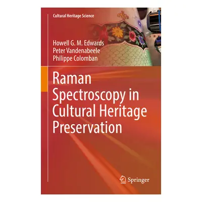 "Raman Spectroscopy in Cultural Heritage Preservation" - "" ("Edwards Howell G. M.")