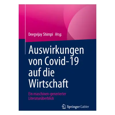 "Auswirkungen Von Covid-19 Auf Die Wirtschaft: Ein Maschinen-Generierter Literaturberblick" - ""