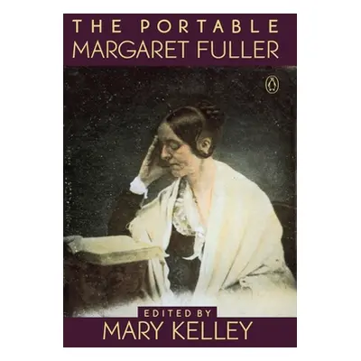 "The Portable Margaret Fuller" - "" ("Fuller Margaret")