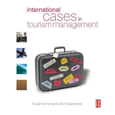 "International Cases in Tourism Management" - "" ("Horner Susan")