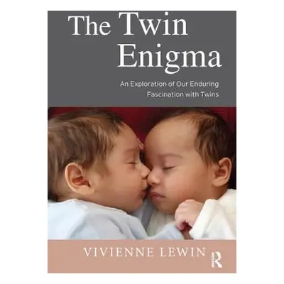 "The Twin Enigma: An Exploration of Our Enduring Fascination with Twins" - "" ("Lewin Vivienne")