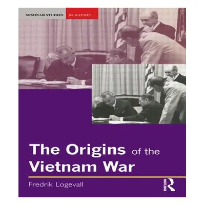 The Origins of the Vietnam War (Logevall Fredrik)