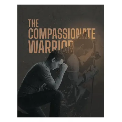 "The Compassionate Warrior" - "" ("Roberts Ted")