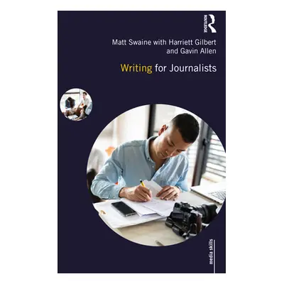 "Writing for Journalists" - "" ("Swaine Matt")