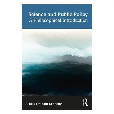 "Science and Public Policy: A Philosophical Introduction" - "" ("Kennedy Ashley Graham")