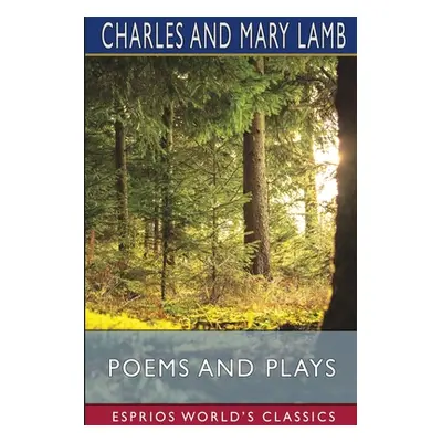 "Poems and Plays (Esprios Classics)" - "" ("Lamb Mary")