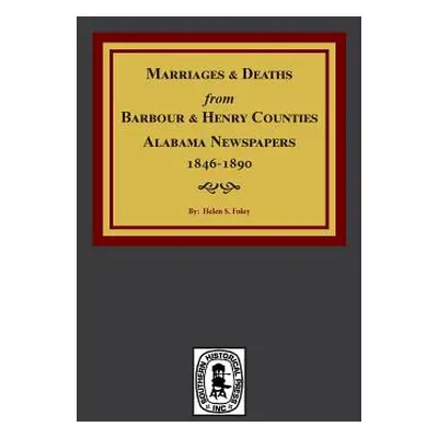 "Barbour and Henry Counties, Alabama Newspapers, 1846-1890, Marriages and Deaths From." - "" ("F