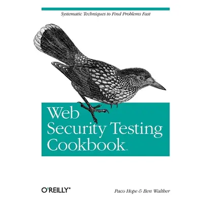 "Web Security Testing Cookbook: Systematic Techniques to Find Problems Fast" - "" ("Hope Paco")