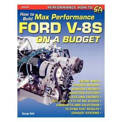 "How to Build Max-Performance Ford V-8s on a Budget" - "" ("Reid George")