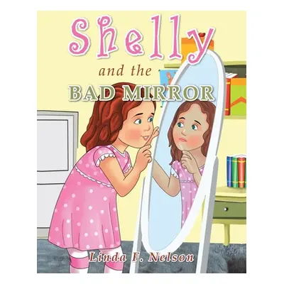 "Shelly and the Bad Mirror" - "" ("Nelson Linda F.")