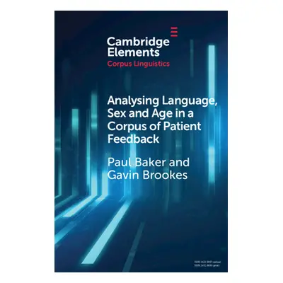 "Analysing Language, Sex and Age in a Corpus of Patient Feedback" - "" ("Baker Paul")