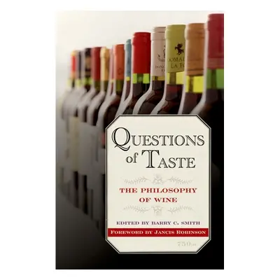 "Questions of Taste: The Philosophy of Wine" - "" ("Smith Barry C.")