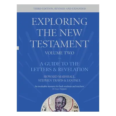 "Exploring the New Testament, Volume 2" - "A Guide to the Letters and Revelation, Third Edition"