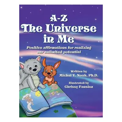 "A-Z the Universe in Me: Multi-Award Winning Children's Book" - "" ("Noah Michal y.")