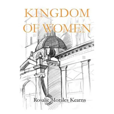 "Kingdom of Women" - "" ("Kearns Rosalie Morales")