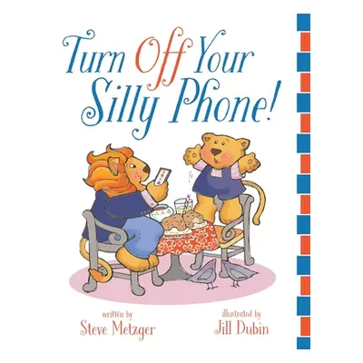 "Turn Off Your Silly Phone!" - "" ("Metzger Steve")