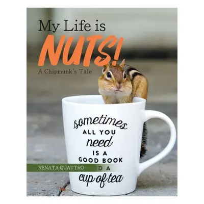 "My Life is Nuts!: A Chipmunk's Tale" - "" ("Quattro Renata")