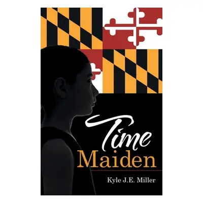 "Time Maiden" - "" ("Miller Kyle J. E.")