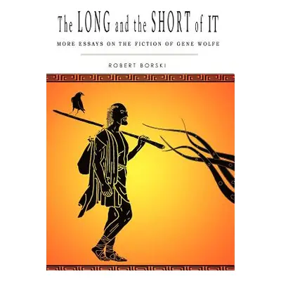 "The Long and the Short of It: More Essays on the Fiction of Gene Wolfe" - "" ("Borski Robert")