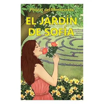 "El Jardn de Sofa" - "" ("Del Montesexto Phileas")