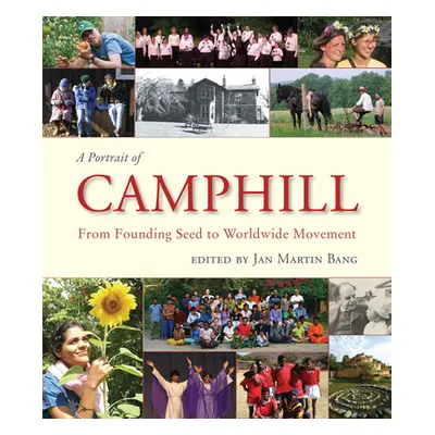 "Portrait of Camphill" - "From Founding Seed to Worldwide Movement" ("")