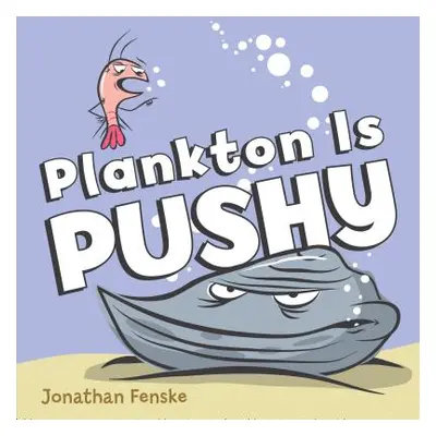 Plankton Is Pushy (Fenske Jonathan)