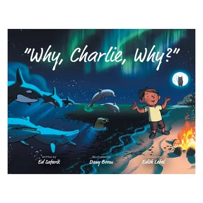 "Why, Charlie, Why?" - "" ("Safarik Ed")