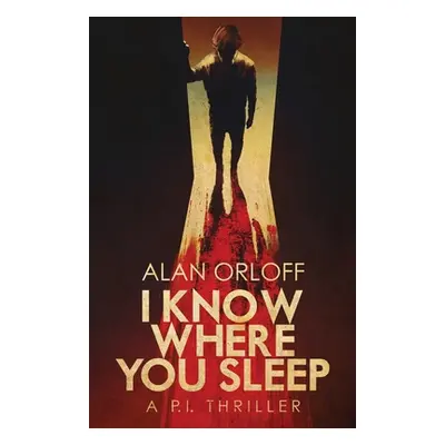 "I Know Where You Sleep" - "" ("Orloff Alan")