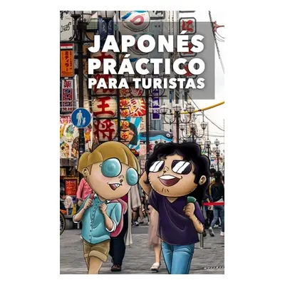 "Japons Prctico Para Turistas: Lo ms bsico, justo y funcional para hablar japons" - "" ("Fasedos